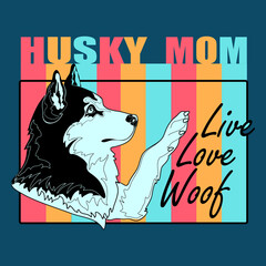 Dog portrait and stylized Husky Mom inscription. Vector flat illustration.