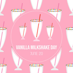 National Vanilla Milkshake Day greeting card, illustration with cute cartoon style milkshakes with straw seamless pattern background. June 20.