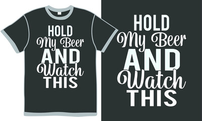 hold my beer and watch this, beer and drink quote for banner, poster, t shirt etc