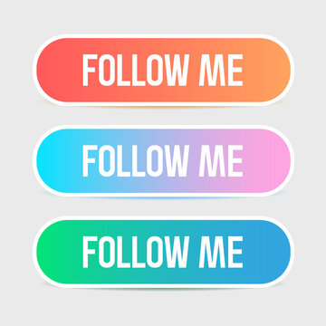 Gradient buttons Follow me. Isolated bright buttons on background. Vector illustration.
