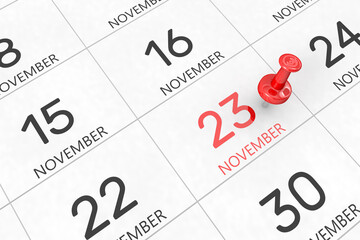 3d rendering of important days concept. November 23rd. Day 23 of month. Red date written and pinned on a calendar. Autumn month, day of the year. Remind you an important event or possibility.