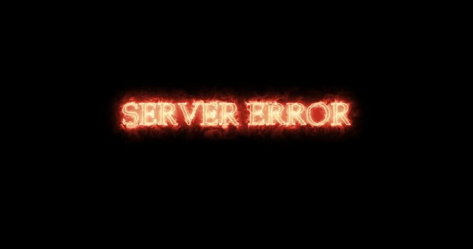 Server Error written with fire. Loop
