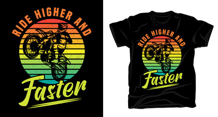 Ride higher and faster vintage typography with motocross rider t-shirt