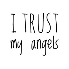 ''I trust my angels'' Quote Illustration