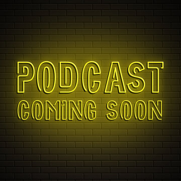 Podcast Coming Soon Neon Light Text Over Bricks Background for Podcasters to Grow Social Media Pages