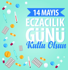 14 may. happy pharmacist day. turkish: 14 mayis. eczacilik gunu kutlu olsun
