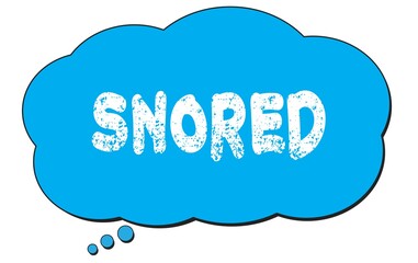 SNORED text written on a blue thought bubble.