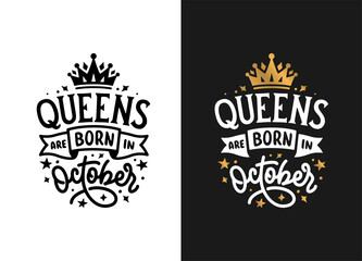 Queens are born in October hand drawn lettering. Birthday t-shirt design. Vector vintage illustration.
