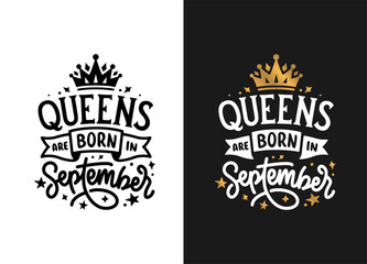 Queens are born in September hand drawn lettering. Birthday t-shirt design. Vector vintage illustration.