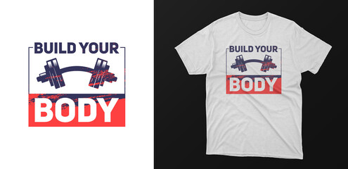 "build body" typography gym t-shirt. motivational quote with grunge effect. Vector design for textile, posters, tshirt, cover, banner, cards, cases etc