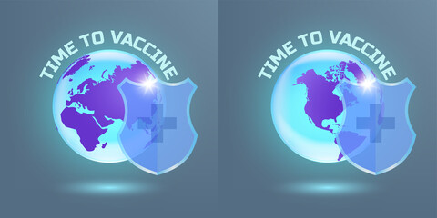 Agitation medical anti-virus poster. Time to vaccine. Planet Earth with a translucent shield and glow