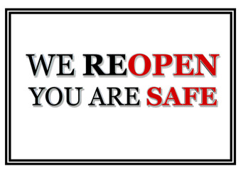 reopen safe we reopen you are safe sign - 3d rendering