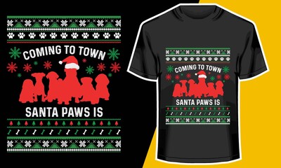 Santa paw is coming to town,  Christmas t-shirts ,   T shirt Design Idea, 