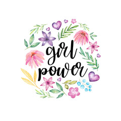 Girl Power - watercolor hand drawn illustration. Feminism quote made in vector. Woman motivational slogan. Inscription for t shirts, posters, cards. Floral digital sketch style design.