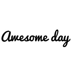 ''Awesome day'' Quote Illustration