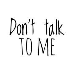 Fototapeta na wymiar ''Don't talk to me'' Quote Illustration