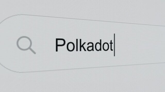 Polkadot - Internet browser search engine bar typing crypto currency name.