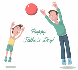 The happy son and his father throw the ball up and text over white background. Happy Father's Day.    