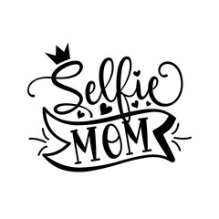Selfie Mom - phrase. Fashionable slogan lettering isolated on white background. Good for social media post design template, printable card or trendy T shirt.