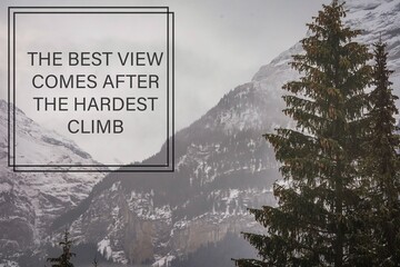 Inpirational typographic background. "The best view comes after the hardest climb" with mountains background