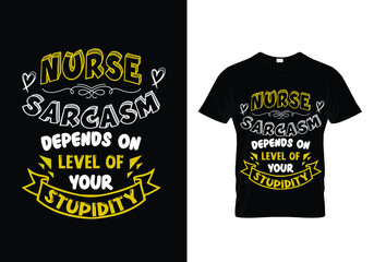  nurse sarcasm depends on level of your stupidity t-shirt design