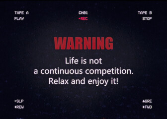 A VHS tape screen showing a funny warning message: life is not a continuous competition; relax and enjoy it! Old noisy signal.
