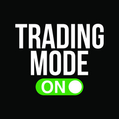 Trading mode on Typography vector Design can print on t-shirt banner poster 