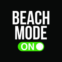 Beach mode on Typography vector Design can print on t-shirt banner poster 