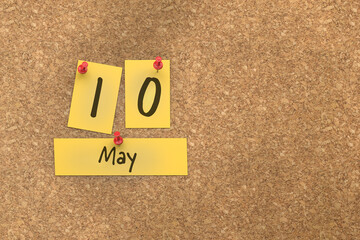 3d rendering of important days concept. May 10th. Day 10 of month. The date written on yellow papers is pinned to the cork board. Spring month, day of the year. Remind you an important event.