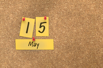 3d rendering of important days concept. May 15th. Day 15 of month. The date written on yellow papers is pinned to the cork board. Spring month, day of the year. Remind you an important event.
