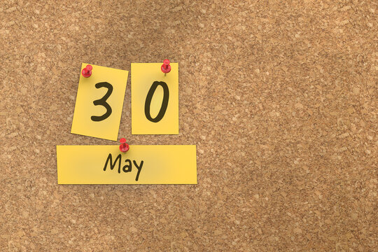 3d rendering of important days concept. May 30th. Day 30 of month. The date written on yellow papers is pinned to the cork board. Spring month, day of the year. Remind you an important event.