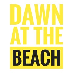 Naklejka na ściany i meble ''Dawn at the beach'' Quote Illustration