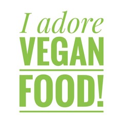 ''I adore vegan food'' Quote Illustration