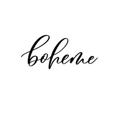 Boheme. Hand lettering and modern calligraphy inscription for design greeting cards, invitation and other.