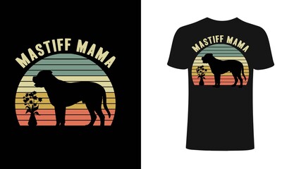 Mastiff mama t-shirt design template. mastiff mama, mama retro design T-Shirt. Print for posters, clothes, mugs, bags, greeting cards, banners, advertising.
