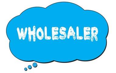 WHOLESALER text written on a blue thought bubble.