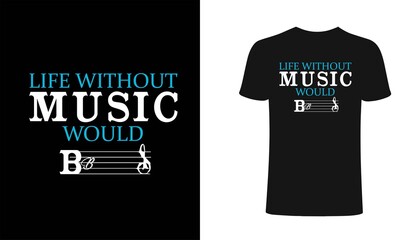 Life without music would t-shirt design template.music would T-Shirt. Print for posters, clothes, mugs, bags, greeting cards, banners, advertising.