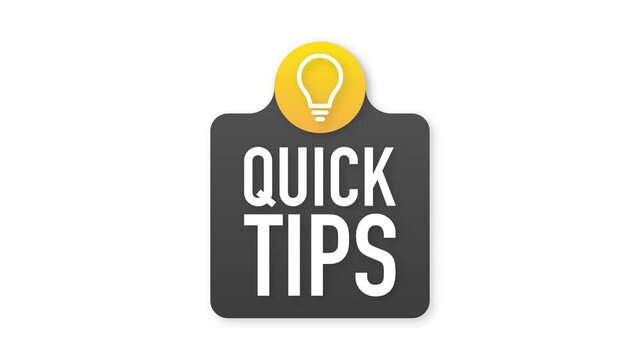 Quick Tips badge, banner with light bulb and speech bubble isolated on white background. Motion graphics.