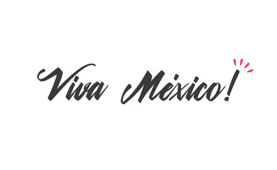 Viva Mexico, traditional mexican phrase, lettering vector illustration. Hand drawn style handwritten text.