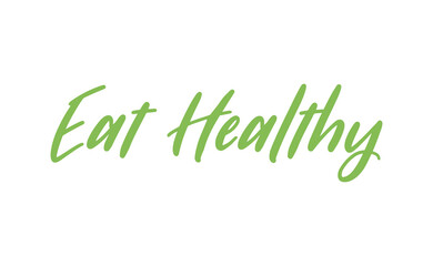 Eat healthy lettering. Inspirational quote. Hand drawn style font vector illustration.
