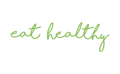Eat healthy lettering. Inspirational quote. Hand drawn style font vector illustration.