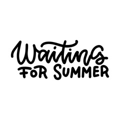 Waiting for summer - linear funny slogan about vacation. Sketch quote, phrase on white background. Unique hand drawn vector lettering and custom typography for your design.