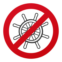 No Rudder Symbol Isolated on White Background. Sea Navigation Sport Vector Illustration Prohibition Stop Sign.