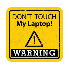 Warning, Don't Touch my laptop, sticker