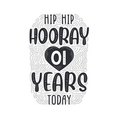 Hip hip hooray 1 years today, Birthday anniversary event lettering for invitation, greeting card and template.