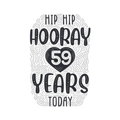 Birthday anniversary event lettering for invitation, greeting card and template, Hip hip hooray 59 years today.