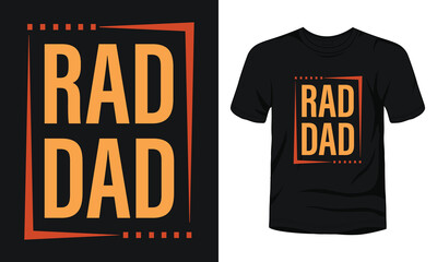 "Rad dad" typography t-shirt template.