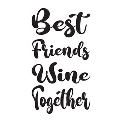 best friends wine together quote letters