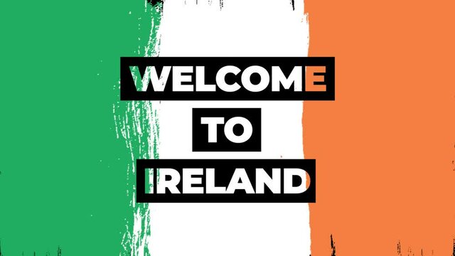 Welcome to Ireland text animation with a national flag in the background. The flag is drawn with big brush strokes. 4K animation