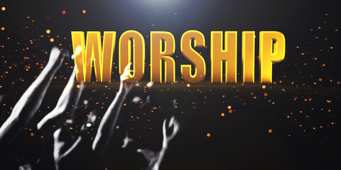 Worship gold word 3d rendering illustration.Christian worship to GOD in Church.Online worship.Praise, faith, pray, bible study, people religion, people raising his hands praise the lord.Church slide. - obrazy, fototapety, plakaty
